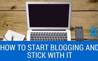 How To Start Blogging And Stick With it