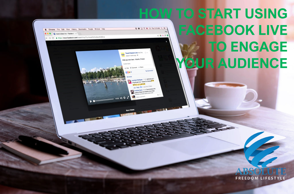 How To Start Using Facebook Live To Engage Your Audience