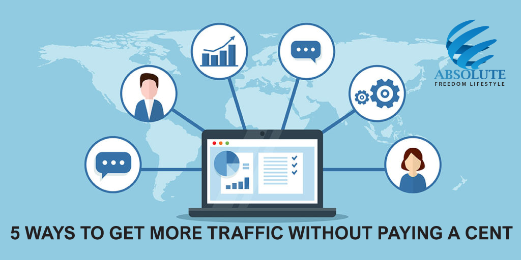 5 Ways To Get More Traffic Without Paying A Cent