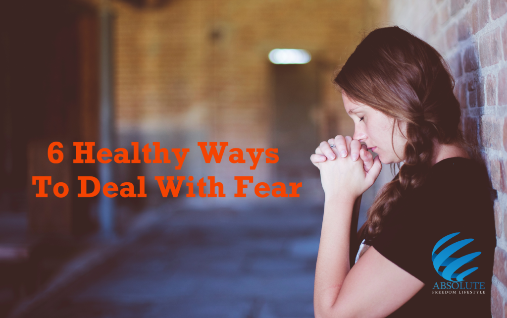 Healthy ways to Deal with Fear