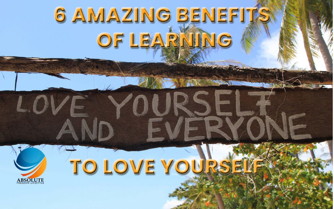 6 Amazing Benefits Of Learning To Love Yourself