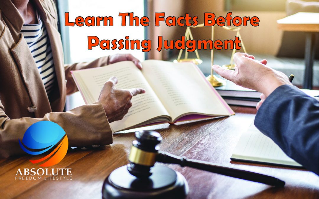#16 LEARN THE FACTS BEFORE PASSING JUDGMENT
