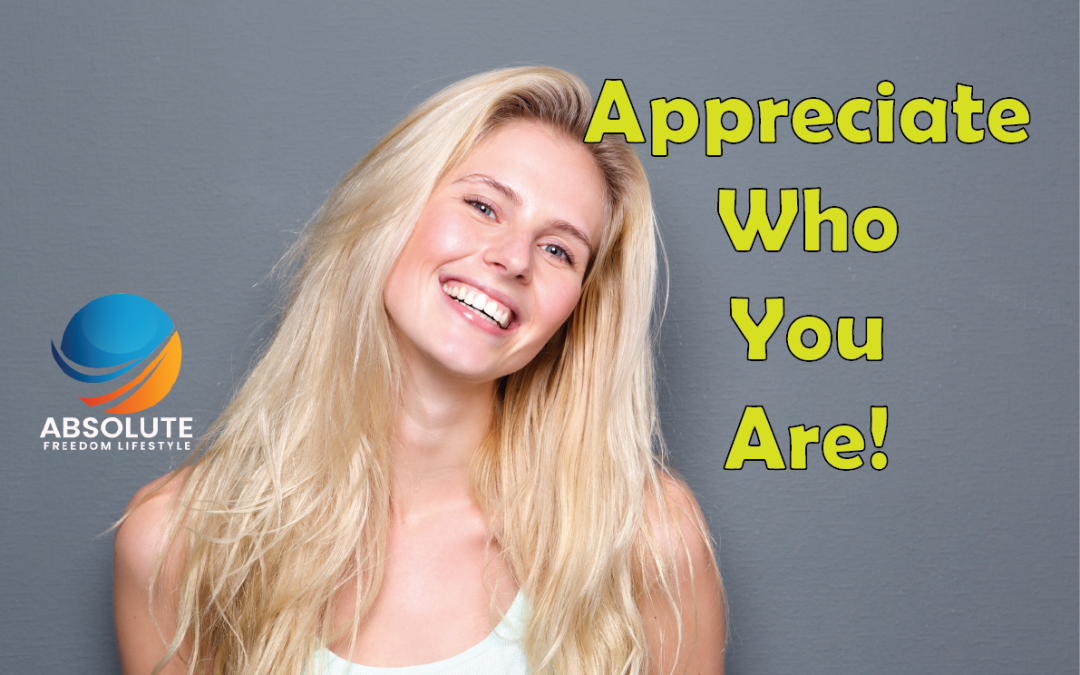#24 APPRECIATE WHO YOU ARE